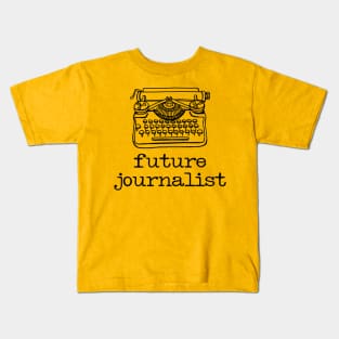 There's a writer in the family: Future Journalist + typewriter (black text) Kids T-Shirt